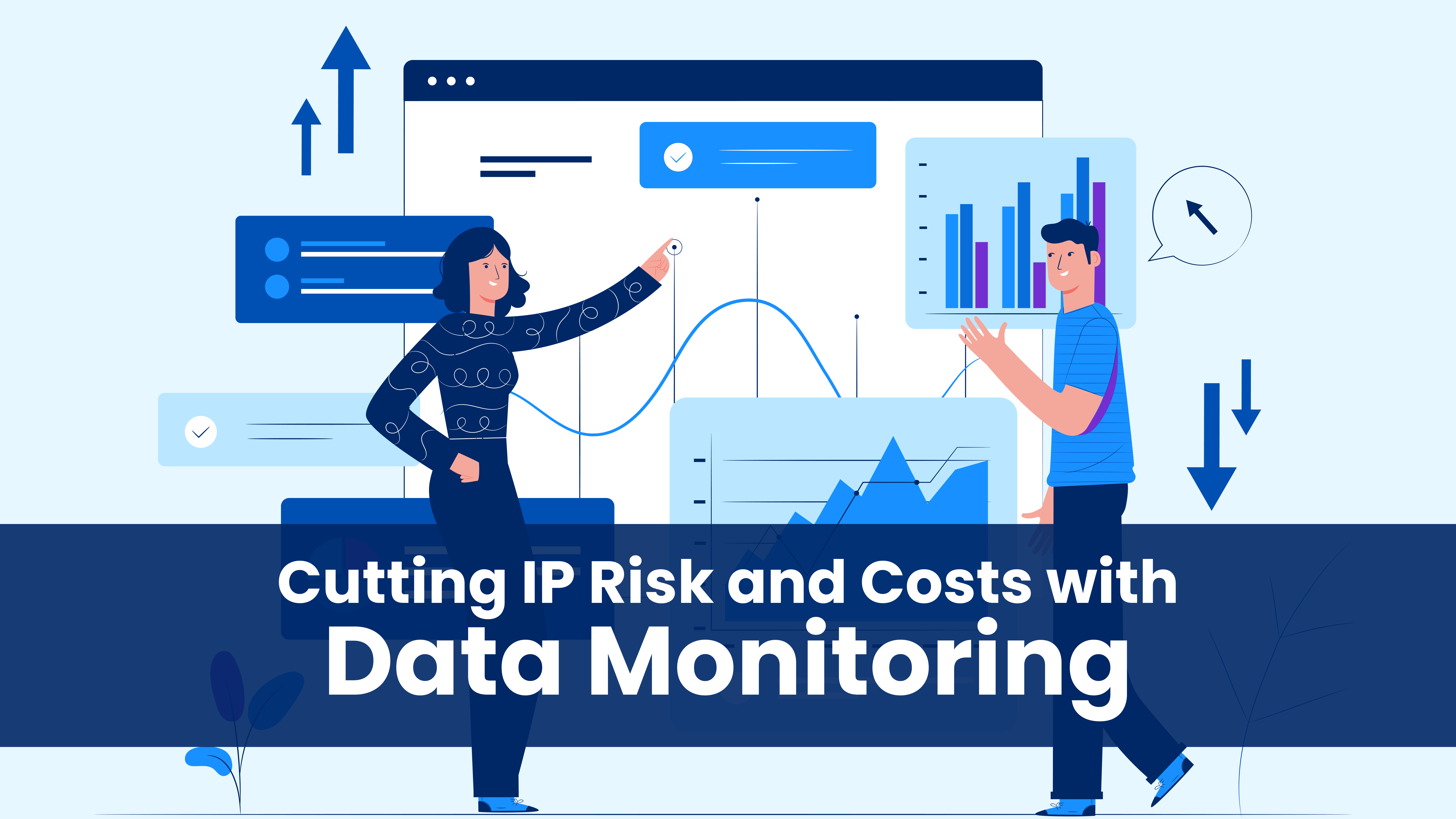 Navigating IP Risk: How Proactive Data Monitoring Costs Less